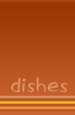 dishes